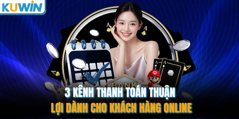 3 kênh thanh toán thuận lợi dành cho khách hàng online