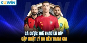 Cá Cược Thể Thao Là Gì? Cập Nhật Lý Do Nên Tham Gia