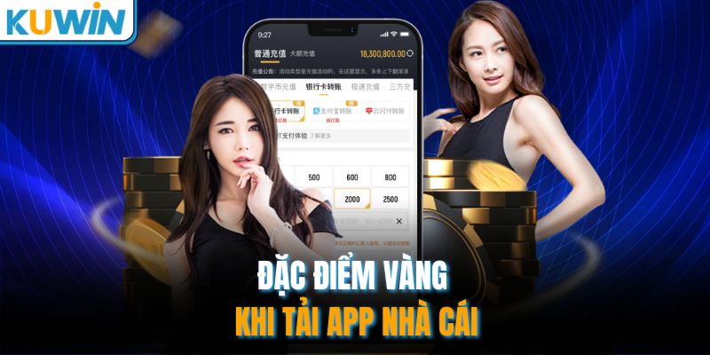 Đặc điểm vàng khi tải app nhà cái