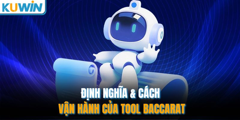 Định nghĩa & cách vận hành của tool Baccarat