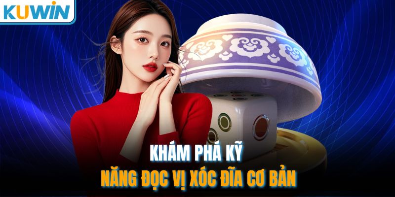 Cách Đọc Vị Xóc Đĩa Đỉnh Cao Dành Cho Mọi Hội Viên 1 Khám phá kỹ năng đọc vị xóc đĩa cơ bản
