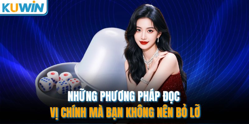 Cách Đọc Vị Xóc Đĩa Đỉnh Cao Dành Cho Mọi Hội Viên 2 Những phương pháp đọc vị chính mà bạn không nên bỏ lỡ