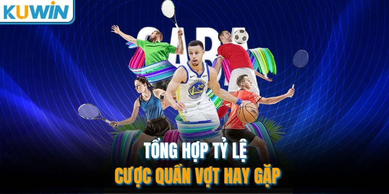 Tổng hợp tỷ lệ cược quần vợt hay gặp